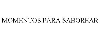 MOMENTOS PARA SABOREAR