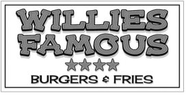 WILLIES FAMOUS BURGERS & FRIES