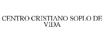 CENTRO CRISTIANO SOPLO DE VIDA