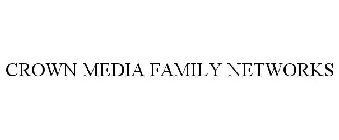CROWN MEDIA FAMILY NETWORKS