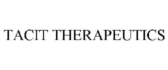 TACIT THERAPEUTICS