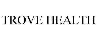 TROVE HEALTH