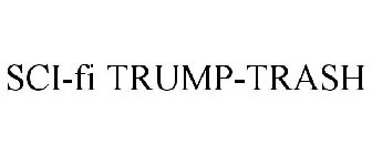 SCI-FI TRUMP-TRASH