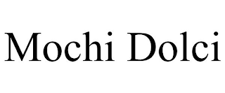 MOCHI DOLCI