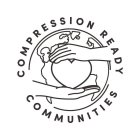 COMPRESSION READY COMMUNITIES