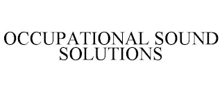 OCCUPATIONAL SOUND SOLUTIONS