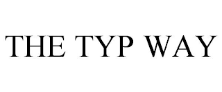 THE TYP WAY