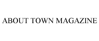 ABOUT TOWN MAGAZINE