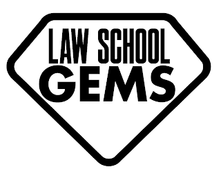 LAW SCHOOL GEMS