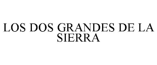LOS DOS GRANDES DE LA SIERRA