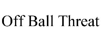 OFF BALL THREAT