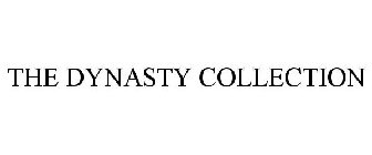 THE DYNASTY COLLECTION