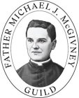 FATHER MICHAEL J. MCGIVNEY GUILD