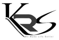 KRS WE MAKE LIFE BETTER