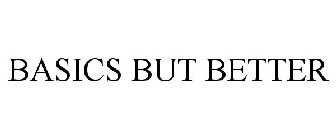 BASICS BUT BETTER