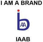 I AM A BRAND BAA IAAB