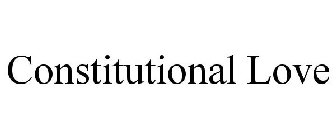 CONSTITUTIONAL LOVE