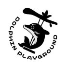 DOLPHIN PLAYGROUND