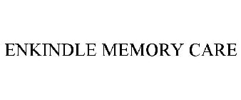 ENKINDLE MEMORY CARE