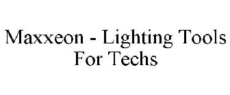 MAXXEON - LIGHTING TOOLS FOR TECHS