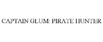 CAPTAIN GLUM: PIRATE HUNTER