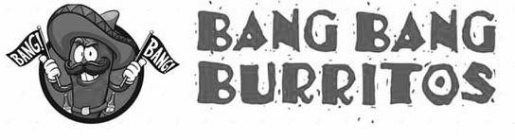 BANG BANG BURRITOS
