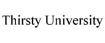 THIRSTY UNIVERSITY