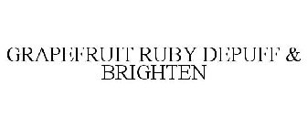 GRAPEFRUIT RUBY DEPUFF & BRIGHTEN