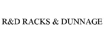 R&D RACKS & DUNNAGE