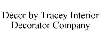 DÉCOR BY TRACEY INTERIOR DECORATOR COMPANY