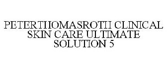 PETERTHOMASROTH CLINICAL SKIN CARE ULTIMATE SOLUTION 5