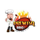 DREW BQ BBQ LLC WHERE BBQ IS LIFE