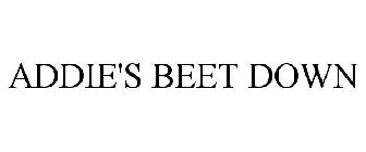 ADDIE'S BEET DOWN