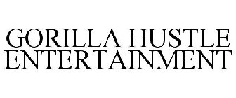 GORILLA HUSTLE ENTERTAINMENT