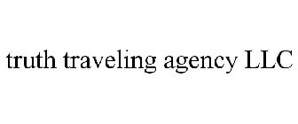 TRUTH TRAVELING AGENCY LLC