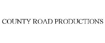 COUNTY ROAD PRODUCTIONS