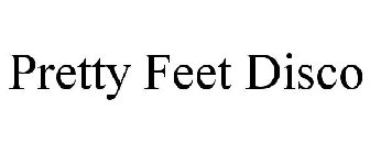 PRETTY FEET DISCO