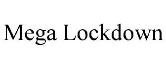 MEGA LOCKDOWN