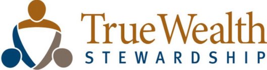 TRUE WEALTH STEWARDSHIP