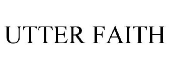 UTTER FAITH