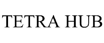 TETRA HUB