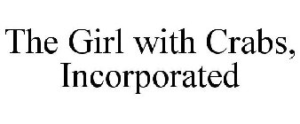 THE GIRL WITH CRABS, INCORPORATED