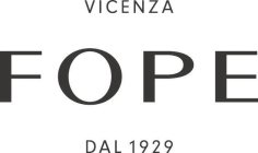 VICENZA FOPE DAL 1929