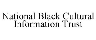 NATIONAL BLACK CULTURAL INFORMATION TRUST