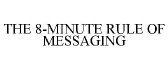 THE 8-MINUTE RULE OF MESSAGING