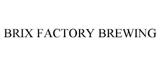 BRIX FACTORY BREWING