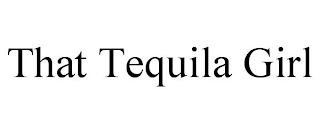 THAT TEQUILA GIRL