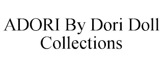 ADORI BY DORI DOLL COLLECTIONS