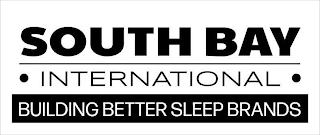SOUTH BAY · INTERNATIONAL · BUILDING BETTER SLEEP BRANDS