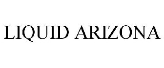 LIQUID ARIZONA